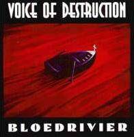 Voice Of Destruction : Bloedrivier